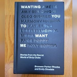 Wanting You to Want Me, collection of anonymous stories from London strip clubs